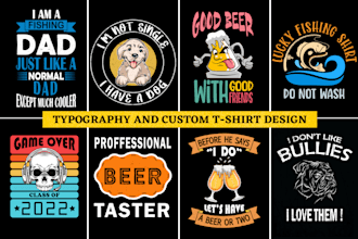 create typography, trendy, custom, vintage t shirt designs