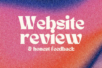 review your website and give you feedback through UX design