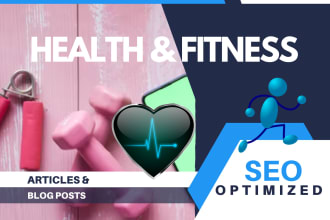 write health and fitness SEO articles and blog posts