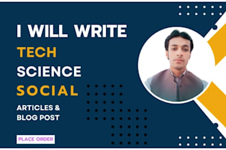 write tech, science, or social blog post or article