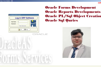design and develop oracle forms, reports, sql, and plsql