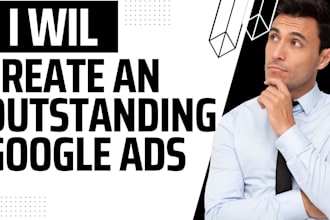 create an outstanding google ads campaign