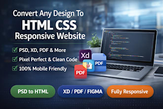 convert PSD, xd, PDF or any design to HTML CSS responsive