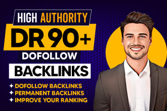 create high authority DR 90 plus permanent white hat SEO dofollow backlinks