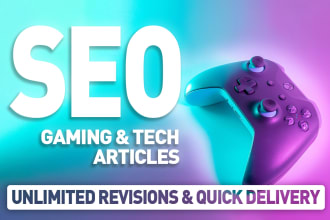 write SEO friendly gaming and tech articles or blog posts