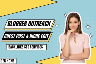 do blogger outreach for link insertion niche edits guest post