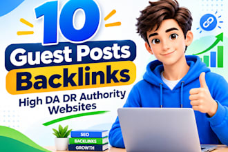 publish 10 high quality guest posts backlinks on high da DR authority websites