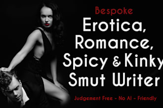 write custom kinky and erotic short stories for you