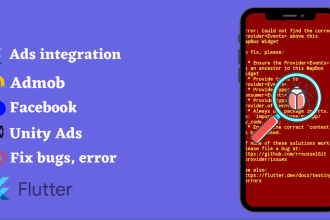 fix bugs and errors in flutter for android and ios apps, integrate admob ads