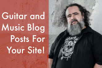write guitar and music related blog posts for  your site