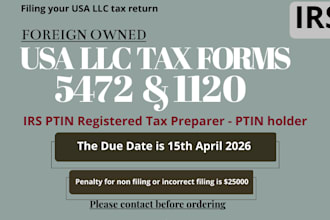 prepare and file form 1120 and 5472 for foreign owned US llc