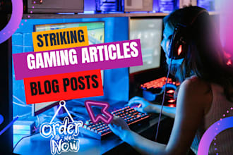 write SEO gaming article and blog post within 24 hours
