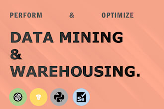 perform data mining and warehousing