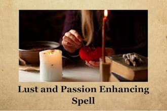 cast strong lust and passion enhancing spell