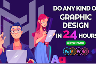 do any kind of graphic design in 24  hours