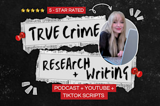 research and write your true crime podcast or youtube script