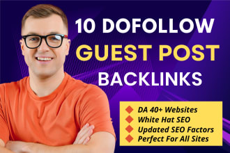 publish 10 powerful dofollow high da 50 plus guest posts