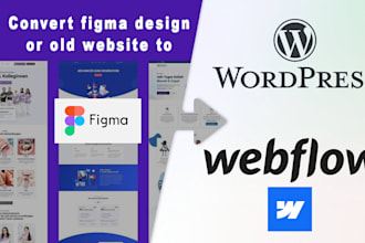 convert figma design or old website to webflow or wordpress and redesigning