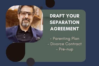 draft your separation or prenuptial agreement