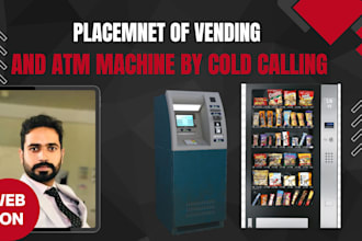 do cold calls for the placement of vending and atm machine