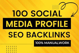 do create 100 social media SEO profile backlinks