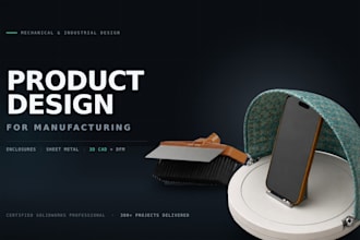 do 3d cad modeling and product design for manufacturing