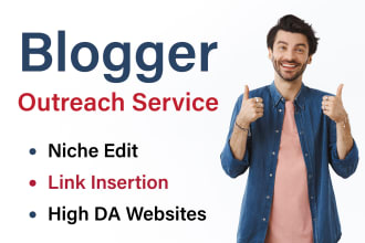 do blogger outreach, link insertion and niche edits on high authority websites