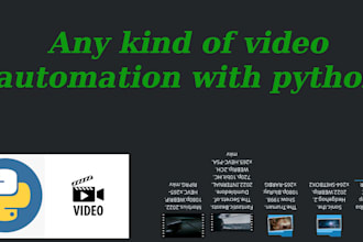 do any kind of video automation with python