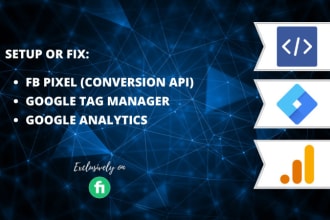 setup or fix google analytics, ga4, tag manager, fb pixel and conversion API
