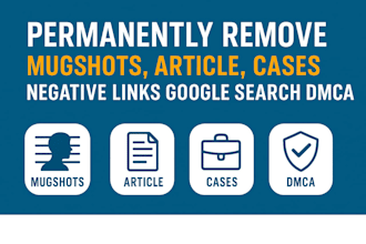 remove mugshots delete negative links erase bad article false news from google