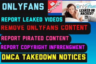 report,remove leaked,pirated,illegal copyrighted,content of onlyfans under dmca