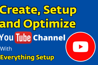 create and setup a professional youtube channel for you