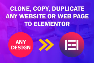 clone, copy, duplicate any website or web page to elementor