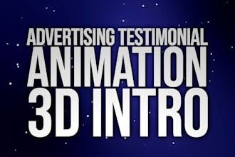 make advertising testimonial, animation, 3d intro