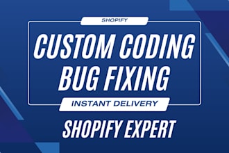 shopify custom coding and fix shopify bugs