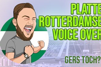 be your rotterdamse voice over with a plat accent