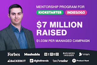 fully guide your kickstarter indiegogo crowdfunding campaign as your mentor