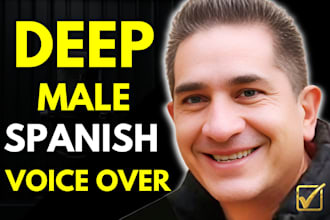 record an unforgettable, deep male spanish voice over