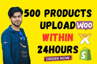 500 products upload or add to your woocommerce and shopify store within 24 hours