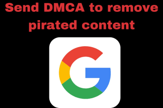 send dmca notices to remove leaked and illegal content from google