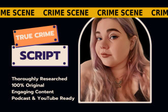 develop a killer true crime script for your podcast or youtube in 48 hrs