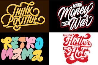 do typography, t shirt, logo, modern, retro, graffiti or any text design