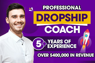 be your ecommerce, dropship coach and mentor