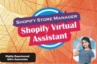 be your shopify virtual assistant and store manager