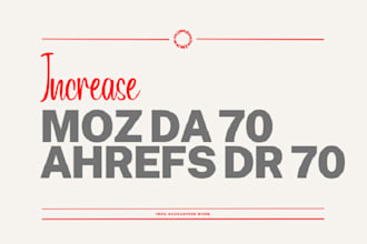 increase ahrefs dr 70 moz da 50 plus