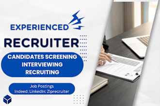 do candidate screening, interviewing and recruiting