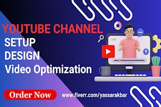 setup youtube channel, video optimization, run video ad