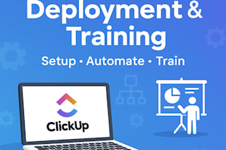deploy, customize, and train your team on clickup