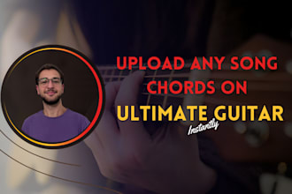 find the chords of any song and upload it to ultimate guitar