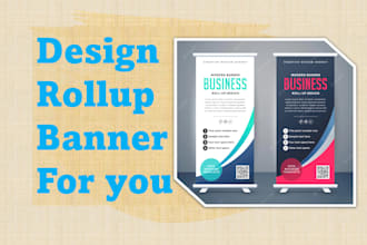 design rollup, banners very quickly